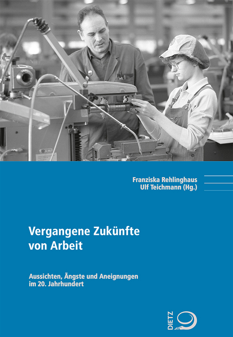 Vergangene Zukünfte von Arbeit - 