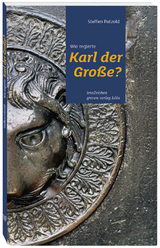 Wie regierte Karl der Große? - Steffen Patzold