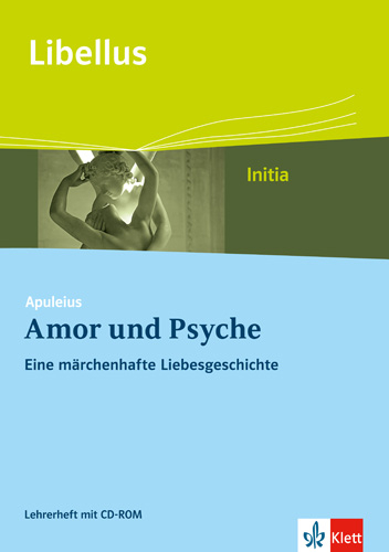 Apuleius: Amor und Psyche. Eine märchenhafte Liebesgeschichte