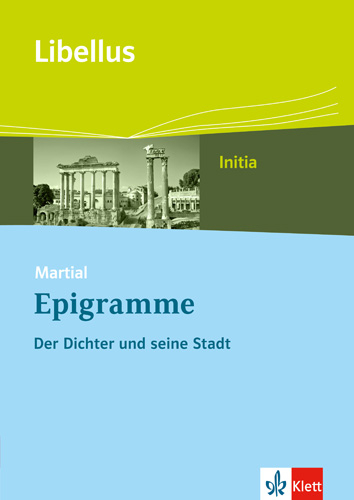 Martial: Epigramme. Der Dichter und die Stadt