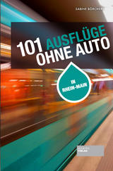 101 Ausflüge ohne Auto - Sabine Börchers