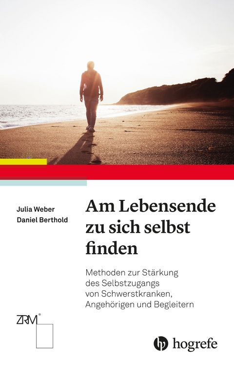 Am Lebensende zu sich selbst finden - Julia Weber, Daniel Berthold