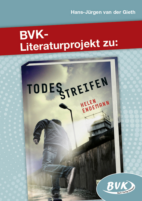 BVK-Literaturprojekt zu Todesstreifen - Hans-Jürgen van der Gieth