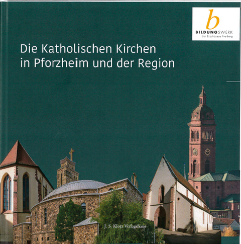 Die Katholischen Kirchen in Pforzheim und der Region - Jeff Klotz