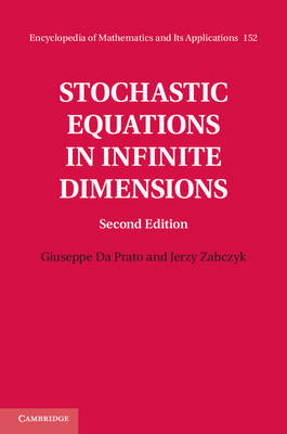 Stochastic Equations in Infinite Dimensions -  Giuseppe Da Prato,  Jerzy Zabczyk