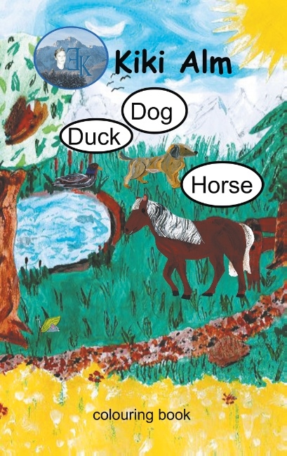 Duck, Dog, Horse - Kiki Alm