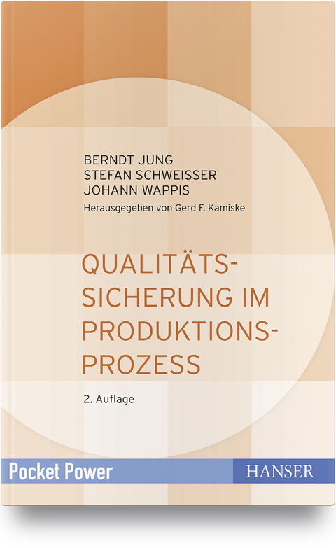 Qualitätssicherung im Produktionsprozess - Berndt Jung, Stefan Schweißer, Johann Wappis