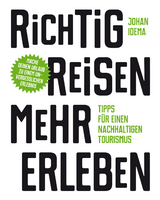 Richtig reisen - mehr erleben - Johan Idema