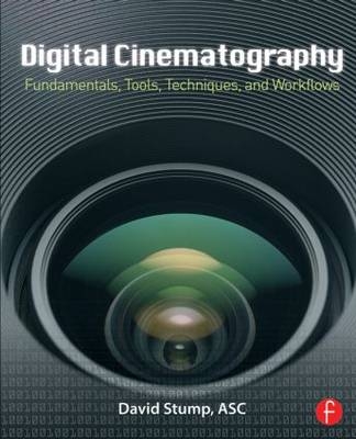 Digital Cinematography -  David Stump