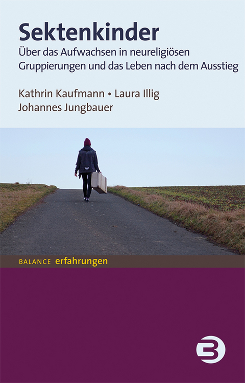 Sektenkinder - Kathrin Kaufmann, Laura Illig, Johannes Jungbauer