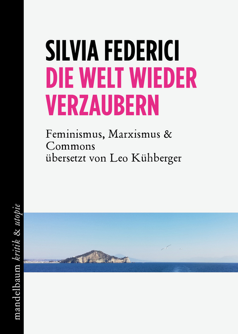 Die Welt wieder verzaubern - Silvia Federici