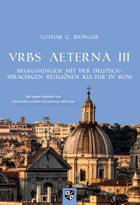 VRBS AETERNA III - Lothar C. Rilinger