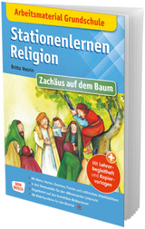 Arbeitsmaterial Grundschule. Stationenlernen Religion: Zachäus auf dem Baum - Britta Vaorin