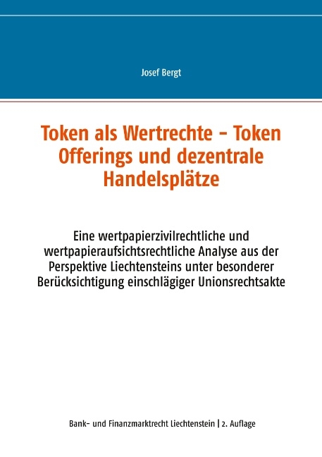 Token als Wertrechte und Token Offerings und dezentrale Handelsplätze - Josef Bergt