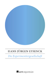 Die Experimentiergesellschaft - Hans Jürgen Eysenck