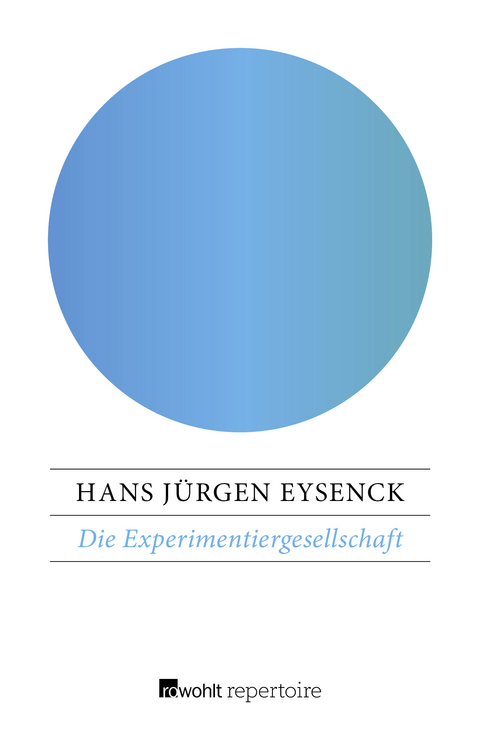 Die Experimentiergesellschaft - Hans Jürgen Eysenck