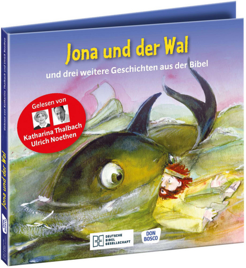 Jona und der Wal – und drei weitere Geschichten aus der Bibel. Die Hörbibel für Kinder. Gelesen von Katharina Thalbach und Ulrich Noethen - Susanne Brandt, Klaus-Uwe Nommensen