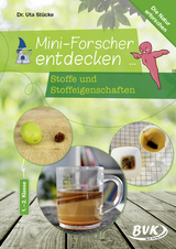 Mini-Forscher entdecken: Stoffe und Stoffeigenschaften - Uta Stücke