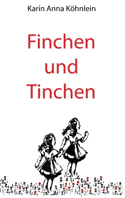 Finchen und Tinchen - Karin Anna Köhnlein