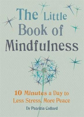 Little Book of Mindfulness -  Dr Patrizia Collard