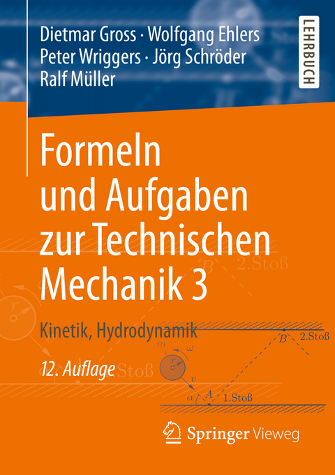 Formeln und Aufgaben zur Technischen Mechanik 3 - Dietmar Gross, Wolfgang Ehlers, Peter Wriggers, Jörg Schröder, Ralf Müller