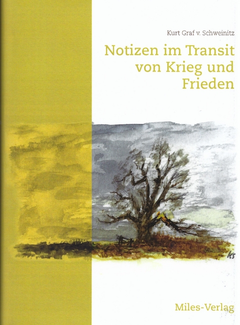 Notizen im Transit von Krieg und Frieden - Kurt Graf von Schweinitz