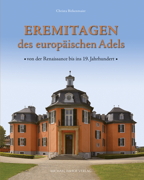 Eremitagen des europäischen Adels - Christa Birkenmaier