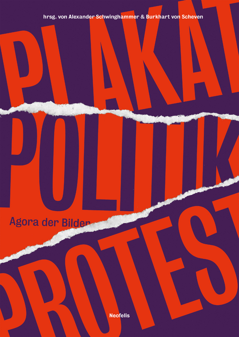 Plakat Politik Protest - Kai Artinger, Rima Chahine, Simone Egger, Stephanie Geise, René Grohnert, York Kautt, Jörg Scheller, Alexander Schwinghammer, Burkhart von Scheven, Sylke Wunderlich