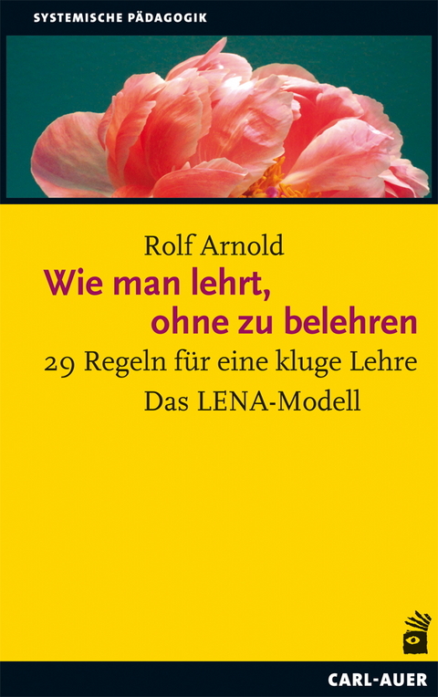 Wie man lehrt, ohne zu belehren - Rolf Arnold