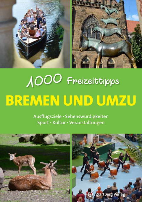 Bremen und umzu - 1000 Freizeittipps - Bernd F. Gruschwitz