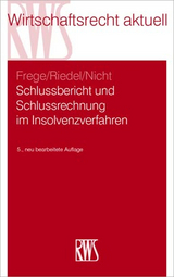 Schlussbericht und Schlussrechnung im Insolvenzverfahren - Frege, Michael C.; Riedel, Ernst; Nicht, Matthias