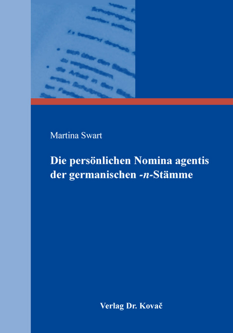 Die persönlichen Nomina agentis der germanischen -n-Stämme - Martina Swart