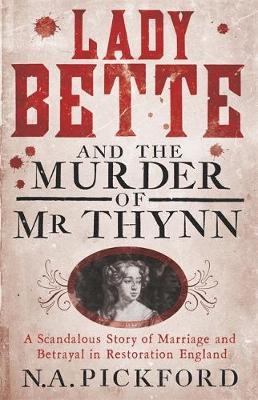 Lady Bette and the Murder of Mr Thynn -  Nigel Pickford