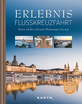 KUNTH Bildband Erlebnis Flusskreuzfahrt - Katinka Holupirek