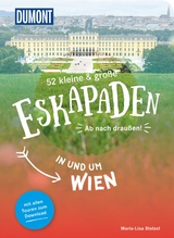 52 kleine & große Eskapaden in und um Wien - Maria-Lisa Stelzel