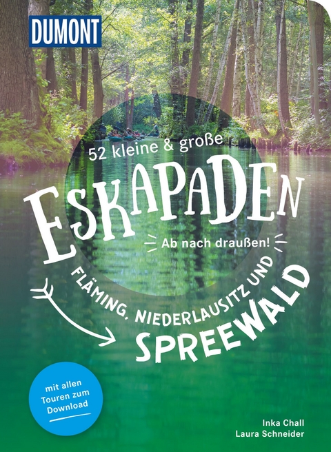 52 kleine & große Eskapaden Fläming, Niederlausitz und Spreewald - Inka Chall, Laura Schneider