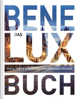 KUNTH Benelux. Das Buch - Andrea Lammert, Anja Kauppert, Stephan Fennel, Snežana Šimičić, Thomas Krämer, Stephanie Fischer, Katinka Holupirek, Laura Joppien, Andrea Rudolf, Iris Ottinger, Christa Pöppelmann