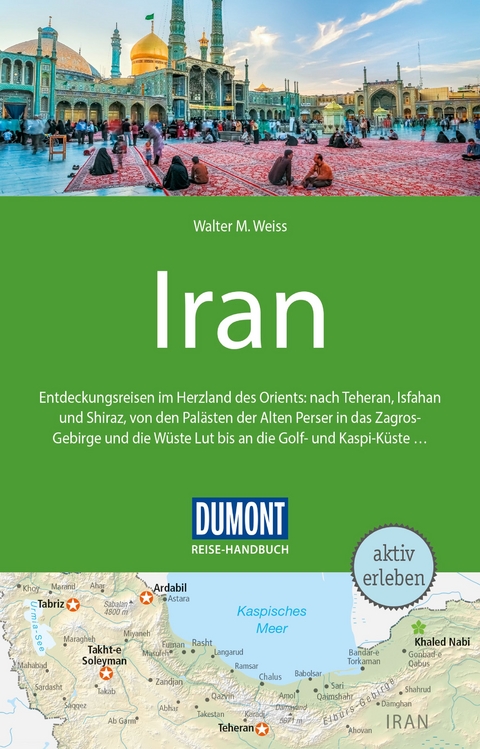 DuMont Reise-Handbuch Reiseführer Iran - Walter M. Weiss