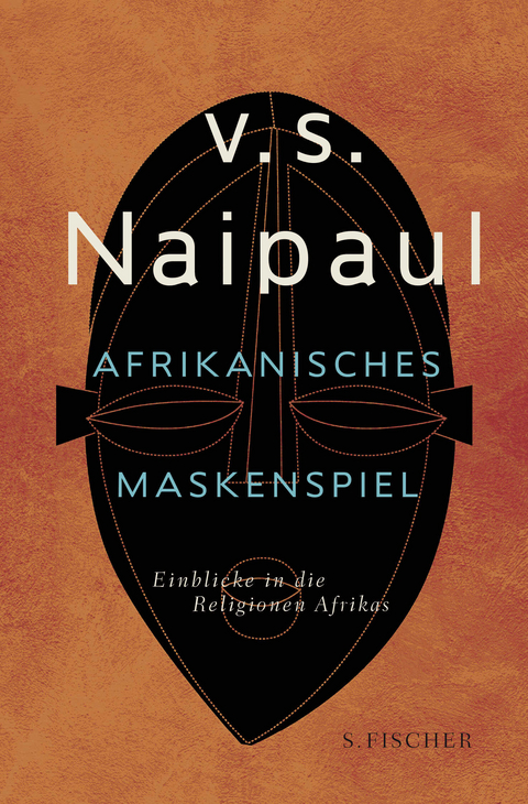 Afrikanisches Maskenspiel - V.S. Naipaul