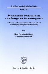 Die materielle Präklusion im raumbezogenen Verwaltungsrecht. - Hans Christian Röhl, Clemens Ladenburger