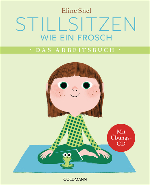 Stillsitzen wie ein Frosch - Eline Snel