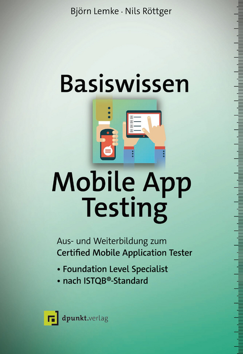 Basiswissen Mobile App Testing - Björn Lemke, Nils Röttger