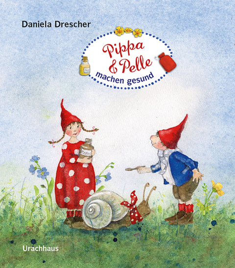 Pippa und Pelle machen gesund - Daniela Drescher