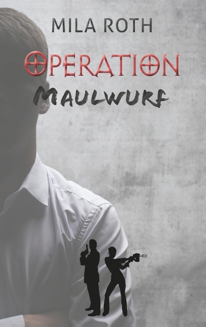 Operation Maulwurf - Mila Roth