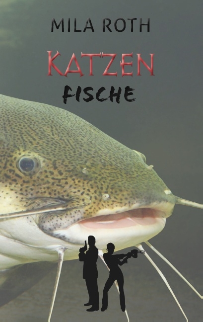 Katzenfische - Mila Roth