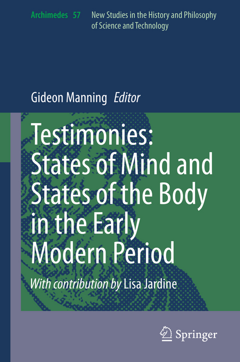 Testimonies: States of Mind and States of the Body in the Early Modern Period - 