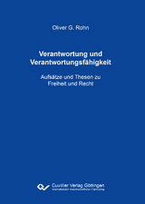 Verantwortung und Verantwortungsfähigkeit - Oliver G. Rohn