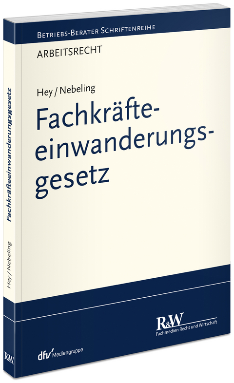 Fachkräfteeinwanderungsgesetz - Thomas Hey, Martin Nebeling