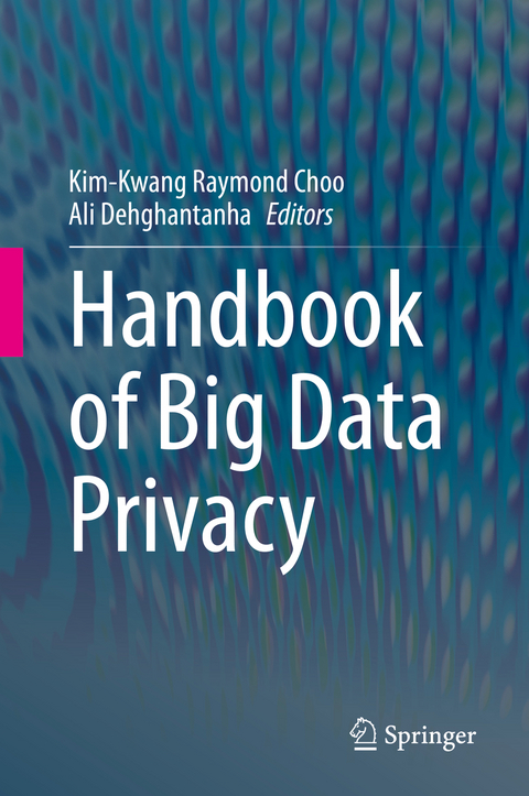 Handbook of Big Data Privacy - 