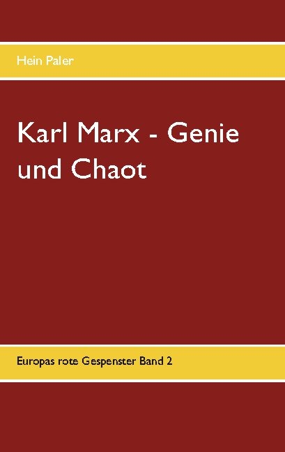 Karl Marx - Genie und Chaot - Hein Paler